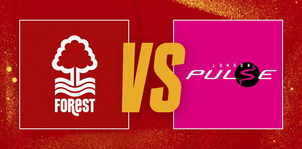 Nottingham Forest vs London Pulse