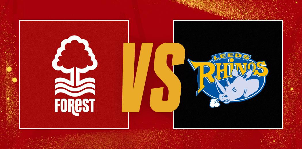 Nottingham Forest vs Leeds Rhinos